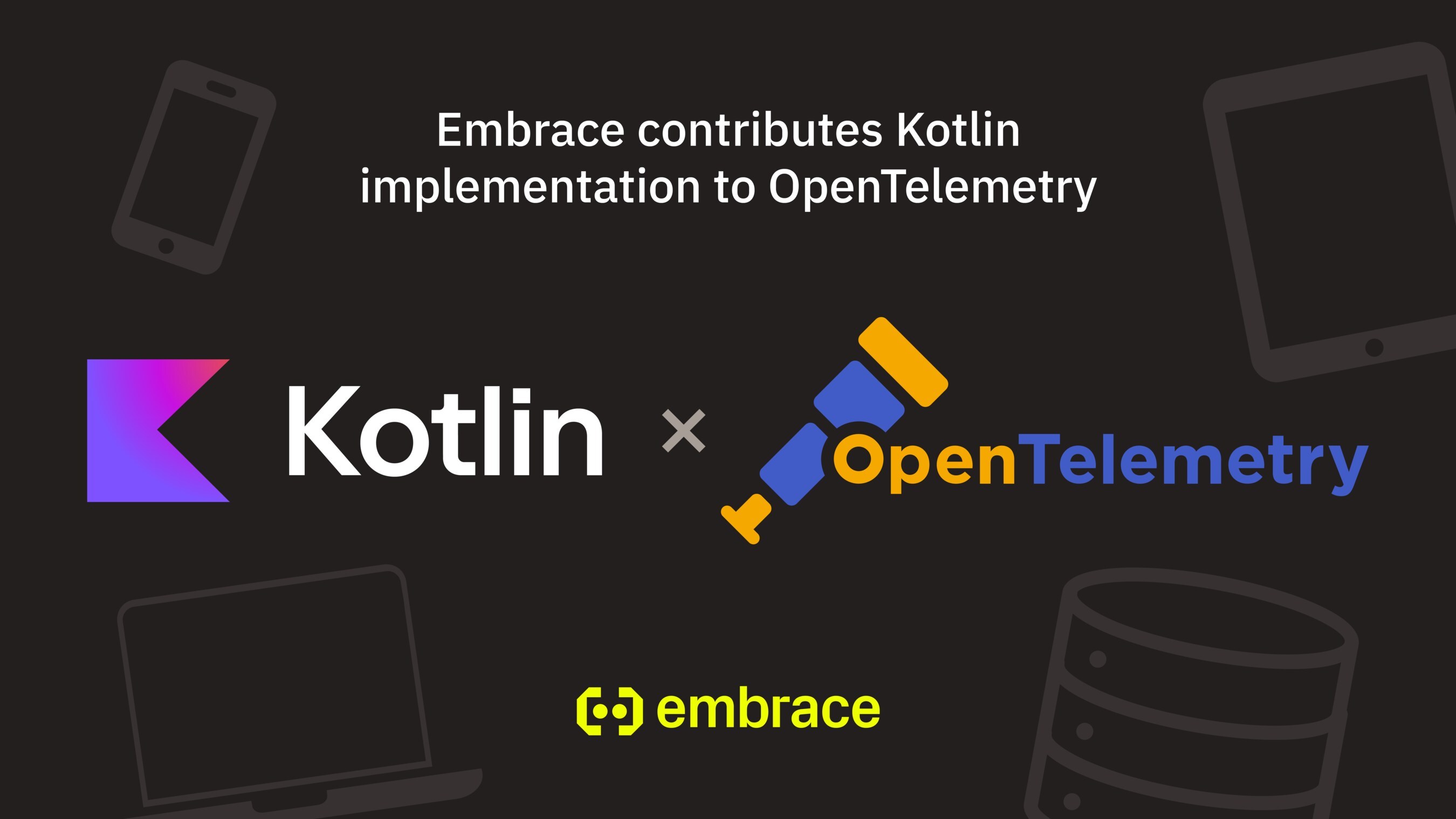 Embrace Contributes Its Kotlin Implementation and SDK to Ope