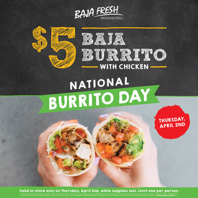 Baja Fresh Celebrates National Burrito Day with $5 Baja Burrito with Chicken Offer