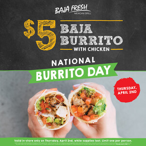 Baja Fresh Celebrates National Burrito Day with $5 Baja Burrito Offer