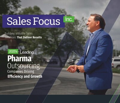 Sales Focus Inc. Named 2025's Leading Pharma Outsourcing Company Driving Efficiency and Growth by Pharmanlifescience Magazine