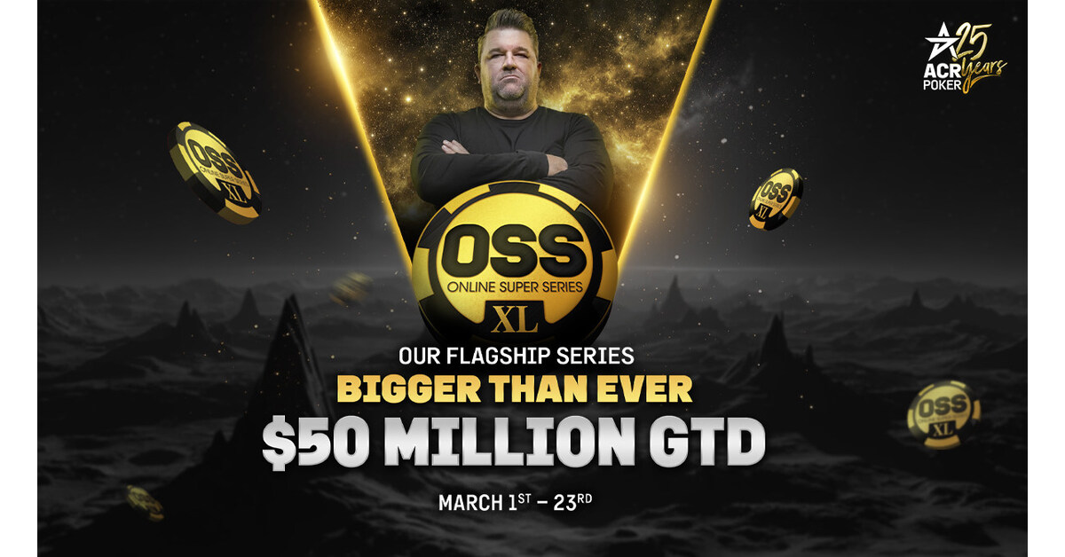 ACR Pokers Online Super Series XL Surpasses Guaranteed Prize Pools to Award $60 Million to Players Worldwide