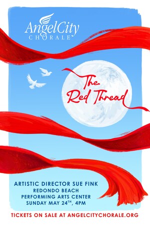 Angel City Chorale Announces "The Red Thread" Multimedia Concert Celebration and Community Call to Action