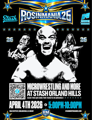 STASH DISPENSARIES BRINGS ROSINMANIA 26 TO ORLAND HILLS WITH MICRO WRESTLING WARRIORS -- A HIGH-ENERGY LIVE EXPERIENCE