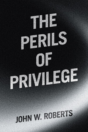 New Novel Explores the Hidden Consequences of Privilege in Modern America