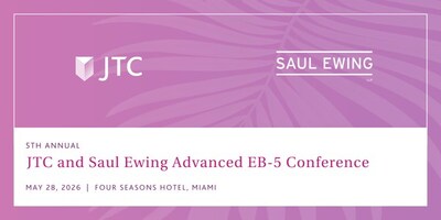 5th Annual JTC and Saul Ewing Advanced EB-5 Conference