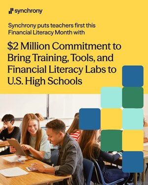 Synchrony Puts Teachers First This Financial Literacy Month with $2 Million Commitment to Bring Training, Tools, and Financial Literacy Labs to U.S. High Schools