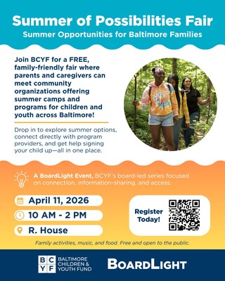 Baltimore Children &amp; Youth Fund (BCYF) to Host "Summer of Possibilities Fair," Connecting Families with Access to More Than $2 million in Free Summer Programs for Kids