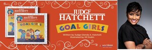 Beloved Television Personality Judge Hatchett Releases GOAL GIRLS™