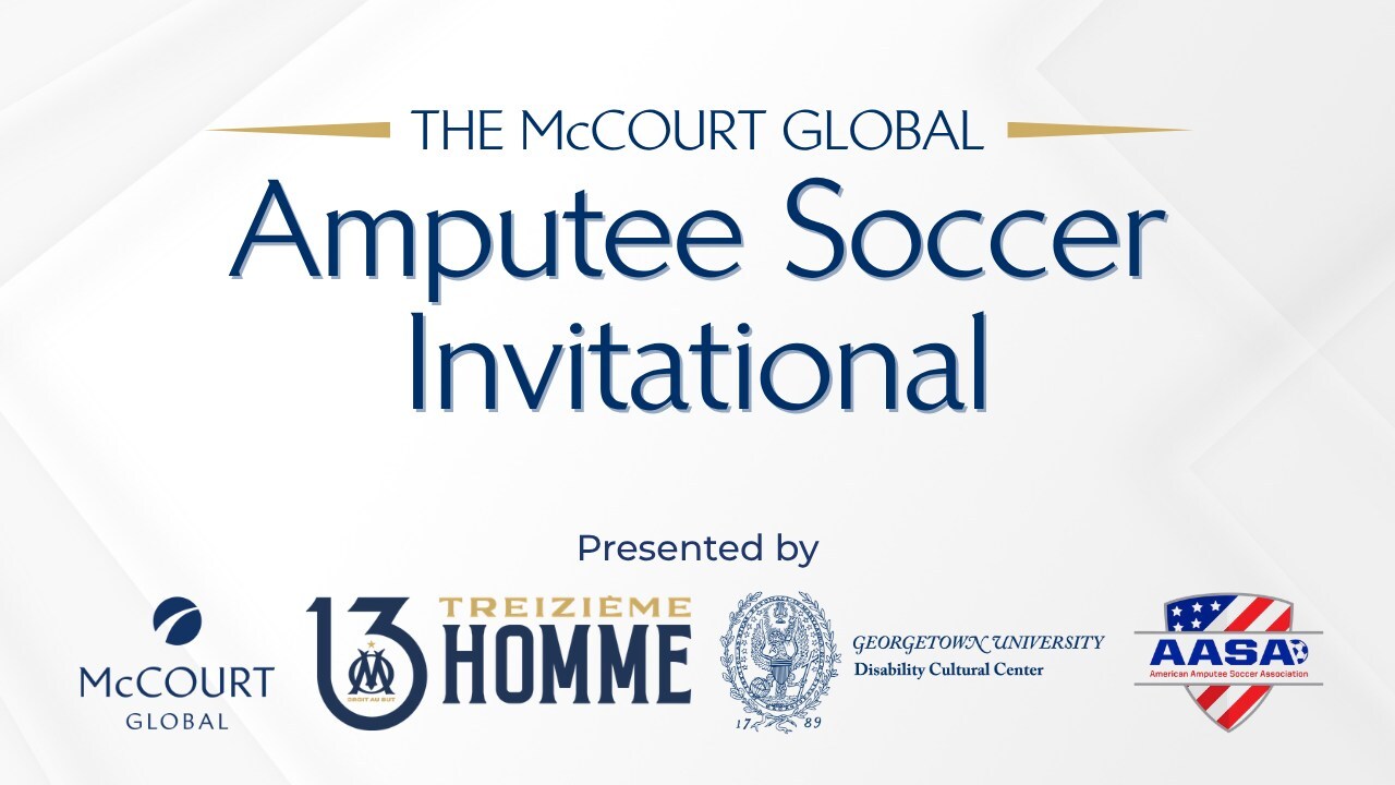 World-Class Amputee Soccer Comes to Washington, D.C. for the Inaugural McCourt Global Amputee Soccer Invitational