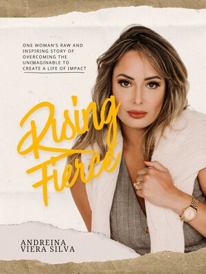 Survivor, Advocate, Leader: Andreina Viera Silva Debuts "Rising Fierce," A Memoir of Resilience and Empowerment