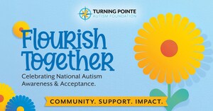 Turning Pointe Autism Foundation Launches "Flourish Together" Campaign for Autism Awareness and Acceptance Month