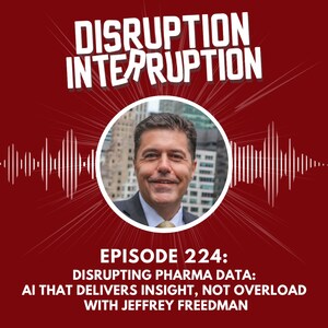 Disrupting Pharma Data: AI That Heals Overload Into Insight, With Jeffrey Freedman