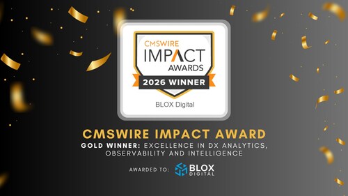 BLOX Digital is the Gold Winner of the 2026 CMSWire IMPACT Awards - Excellence in DX Analytics, Observability and Intelligence