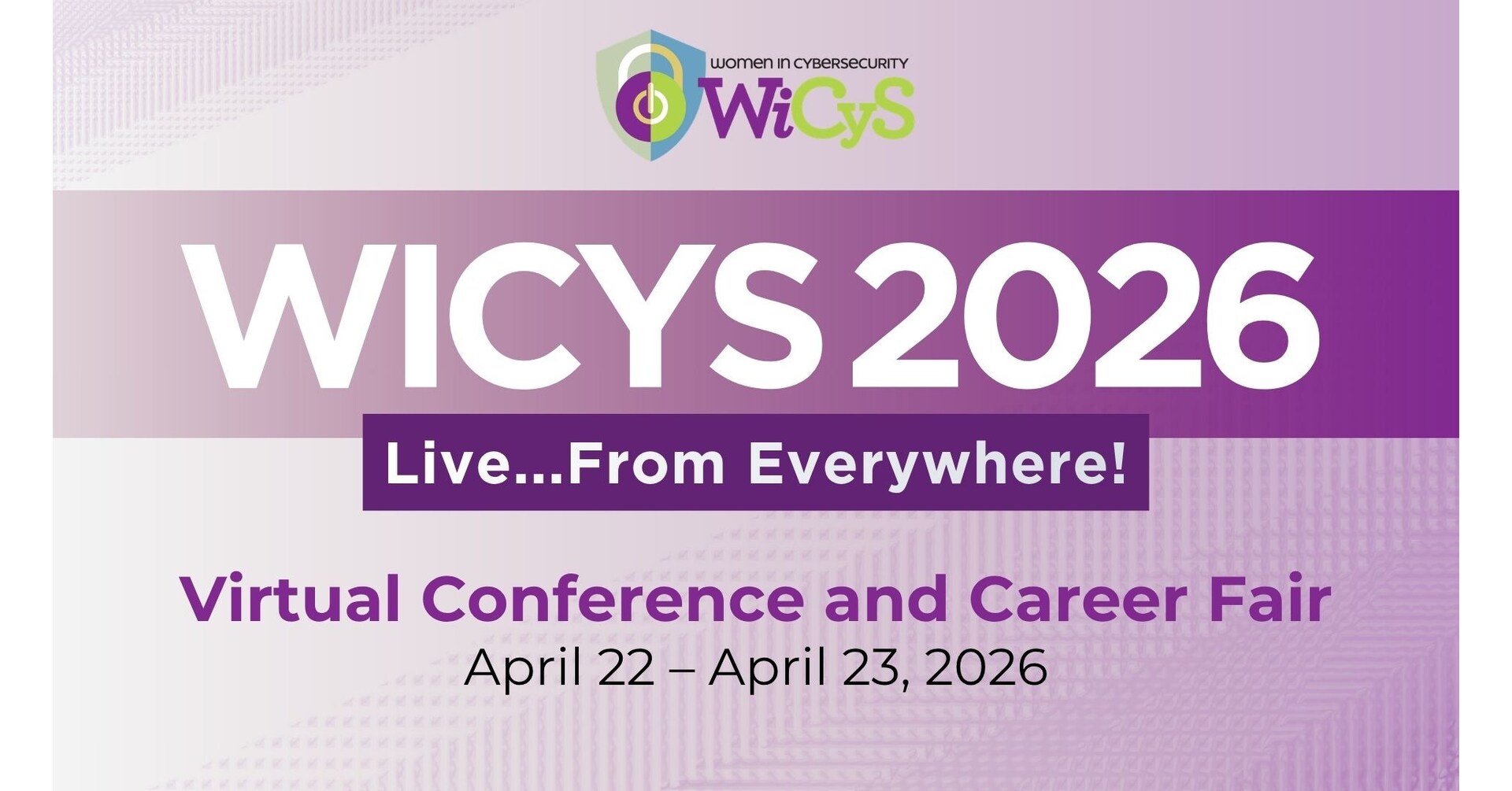 Women in CyberSecurity (WiCyS) Opens Registration for WiCyS Virtual 2026: Live from Everywhere