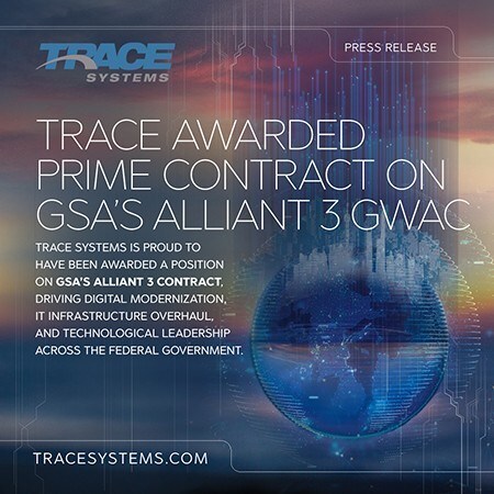 Trace Systems Awarded Position on Alliant 3 GWAC Trace Systems Awarded Position on Alliant 3 GWAC