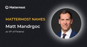 Mattermost Appoints Matt Mandrgoc as Vice President of Federal to Expand Public Sector Growth and Mission Enablement