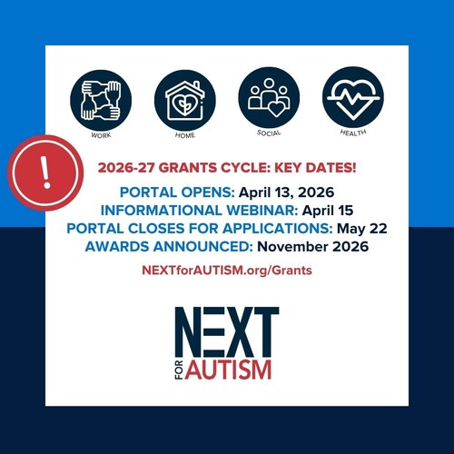 NEXT for AUTISM 2026-27 Grants Cycle Key Dates