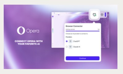 Opera introduces Browser Connector to connect ChatGPT and Claude to Opera and let it see the user's tabs.