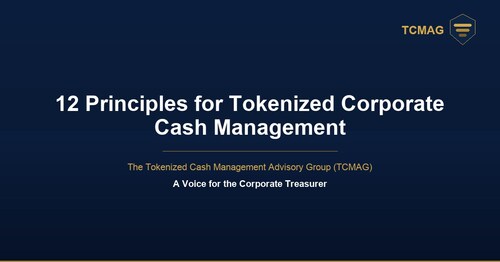 The Tokenized Cash Management Advisory Group (TCMAG)