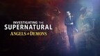 Investigating the Supernatural: Angels and Demons