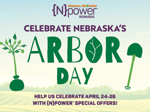 Natural Grocers® will celebrate Arbor Day, a holiday that originated in the state of Nebraska, by honoring its customers with a freebie and extra savings for {N}power members from April 24–26.