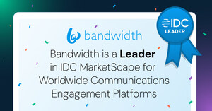 Bandwidth Named a Leader in Inaugural IDC MarketScape for Communications Engagement Platforms