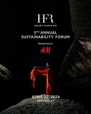 Harlem's Fashion Row to Host 5th Annual Sustainability Forum Presented by H&amp;M, Spotlighting Innovation, Ethics, and the Future of Fashion