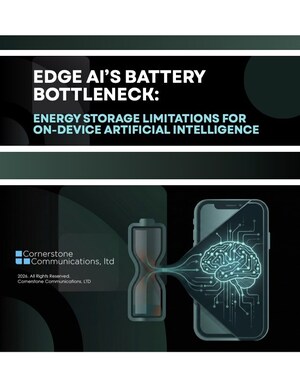 New Report from Cornerstone Communications, LTD Reveals Battery Technology as the Critical Bottleneck Standing Between Today's Devices and Tomorrow's AI