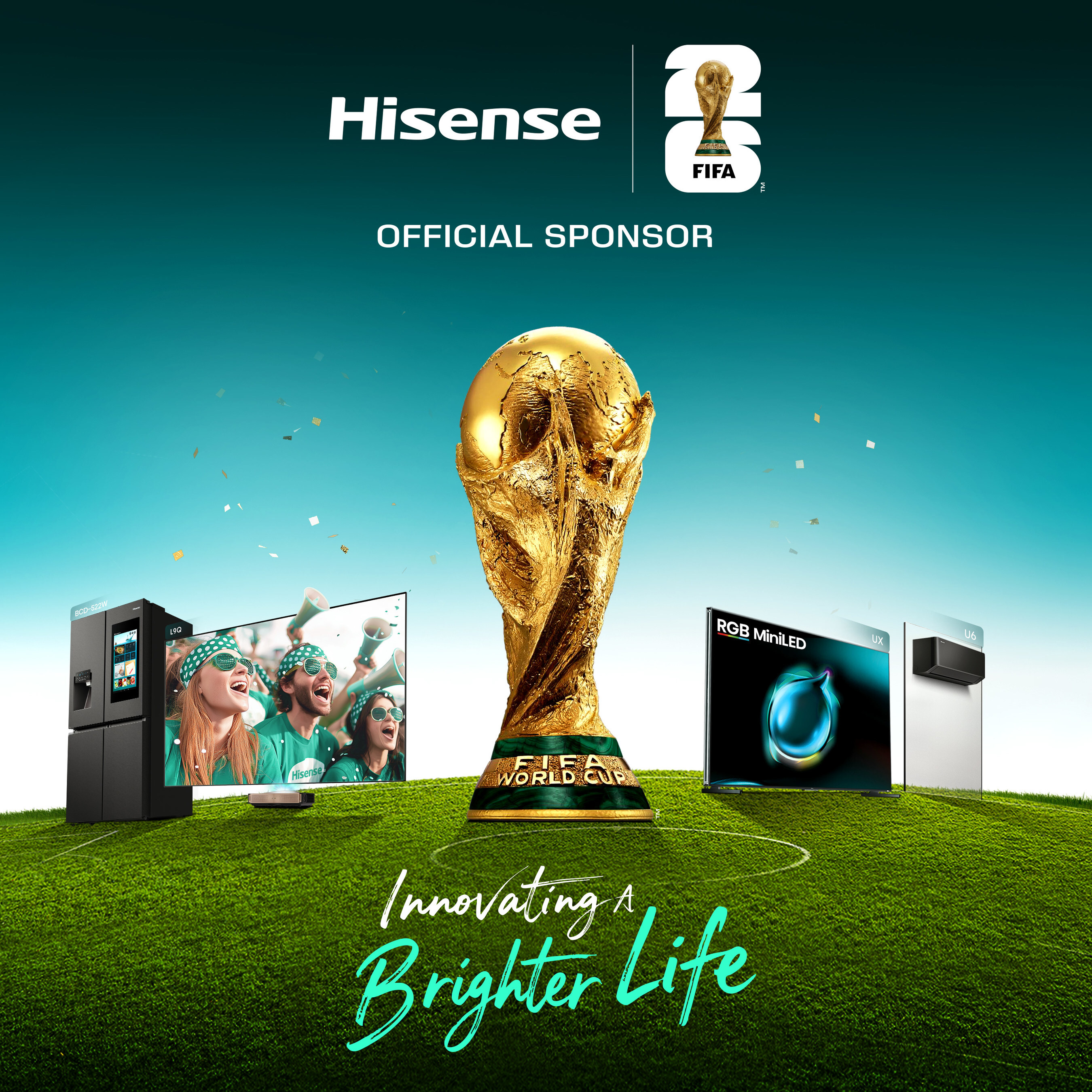 Hisense Ignites the Countdown to the FIFA World Cup 2026™, Showcasing Next-Generation Home Entertainment and Smart Living