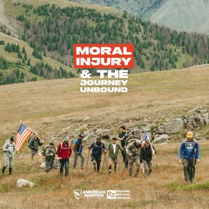 American Warrior Association and R3 Launch National Awareness Campaign for Moral Injury, Debut The Journey Unbound Documentary Series