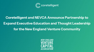 Coretelligent and NEVCA Announce Partnership to Expand Executive Education and Thought Leadership for the New England Venture Community