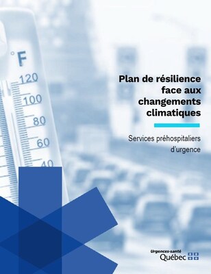 Plan de résilience face aux changements climatiques (Groupe CNW/Urgences-santé)