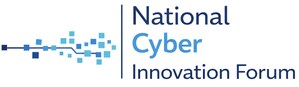 2026 National Cyber Innovation Forum Convenes Top Leaders for Event at the U.S. Capitol This May