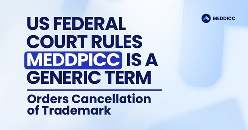 US FEDERAL COURT RULES MEDDPICC IS A GENERIC TERM