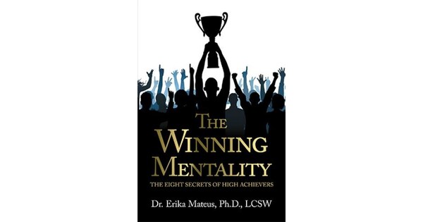 The Winning Mentality: The Eight Secrets of High Achievers reveals the science and strategy behind personal transformation