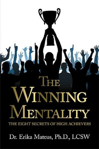 'The Winning Mentality: The Eight Secrets of High Achievers' reveals the science and strategy behind personal transformation