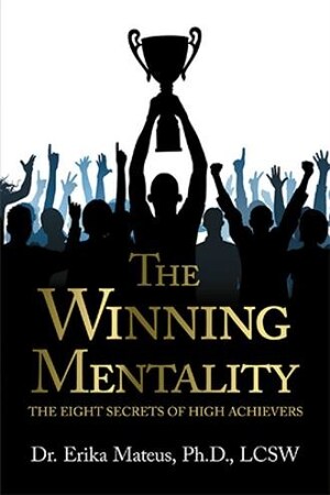 'The Winning Mentality: The Eight Secrets of High Achievers' reveals the science and strategy behind personal transformation