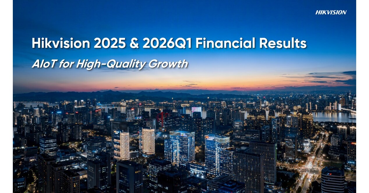 Hikvision ver&ouml;ffentlicht die Finanzergebnisse f&uuml;r das Gesamtjahr 2025 und das erste Quartal 2026