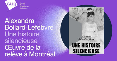 Alexandra Boilard-Lefebvre remporte le Prix du CALQ - Œuvre de la relève à Montréal pour son roman Une histoire silencieuse (Groupe CNW/Conseil des arts et des lettres du Québec)