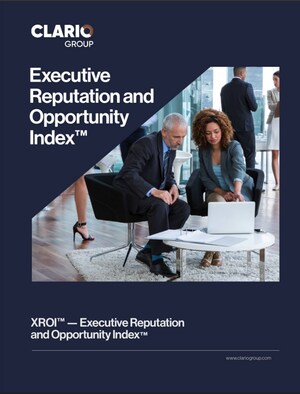 CLARIO GROUP LAUNCHES XROI™, A PROPRIETARY AI-ENABLED FRAMEWORK FOR EVALUATING EXECUTIVE REPUTATION, AUTHORITY AND OPPORTUNITY