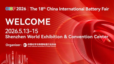 Promotional graphic for the 18th China International Battery Fair (CIBF 2026), welcoming attendees to the event held from May 13–15, 2026, at the Shenzhen World Exhibition & Convention Center