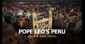 EWTN to Premiere One-Hour News Special 'Pope Leo's Peru'