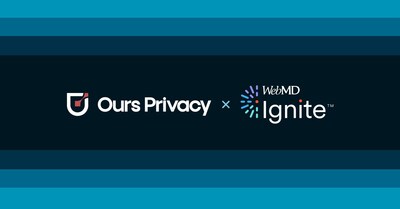 prweb.com - Ours Privacy - Ours Privacy Partners with WebMD Ignite to Turn Privacy-First Marketing Into a Growth Advantage