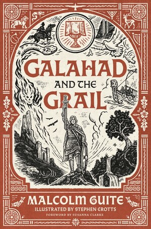 Hailed a 'Magnum Opus in the Making,' Malcolm Guite's 'Galahad and the Grail' Launches To Widespread Acclaim