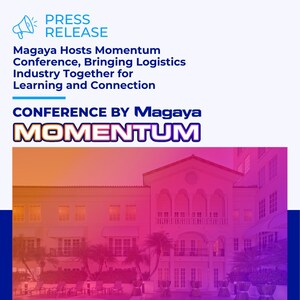 Magaya Hosts Momentum Conference, Bringing Logistics Industry Together for Learning and Connection