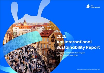 Ant International publishes its 2025 Sustainability Report, with a continued focus on its 6Ts Sustainability Framework (Travel, Trade, Thrive, Tech, Talent, Trust).