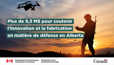 Le gouvernement du Canada investit dans l'innovation et la fabrication en matière de défense en Alberta