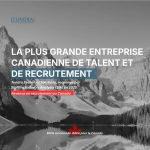 Tundra Technical Solutions est désignée comme la plus grande société canadienne de recrutement et placement de personnel