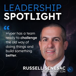 Hyper Appoints Russell Senesac as Vice President of Innovation