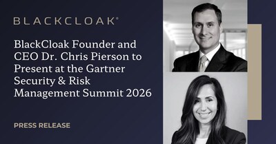 BlackCloak Founder and CEO Dr. Chris Pierson to Present at the Gartner Security &amp; Risk Management Summit 2026